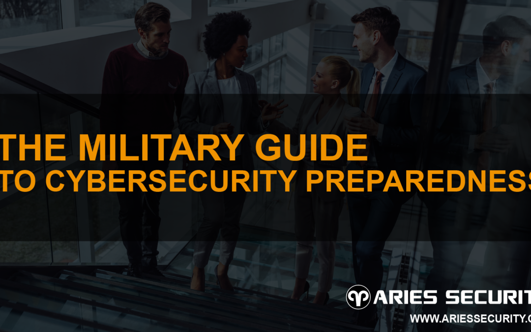 The Military Guide To Assessing Cybersecurity Preparedness