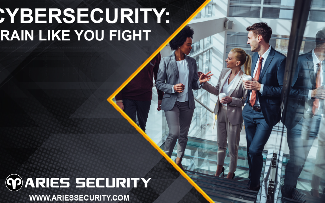 Cybersecurity: Train Like You Fight